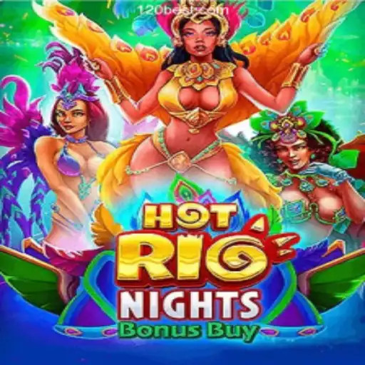 HotRioNightsBonusBuy: The Ultimate Gaming Experience on 120BET.COM Platform