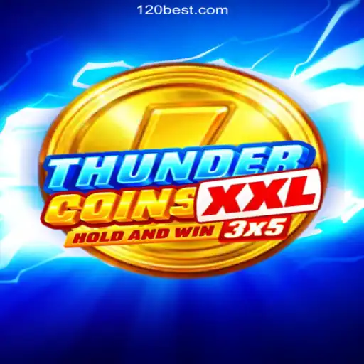 ThunderCoinsXxl: A Riveting Gaming Experience on 120BET.COM